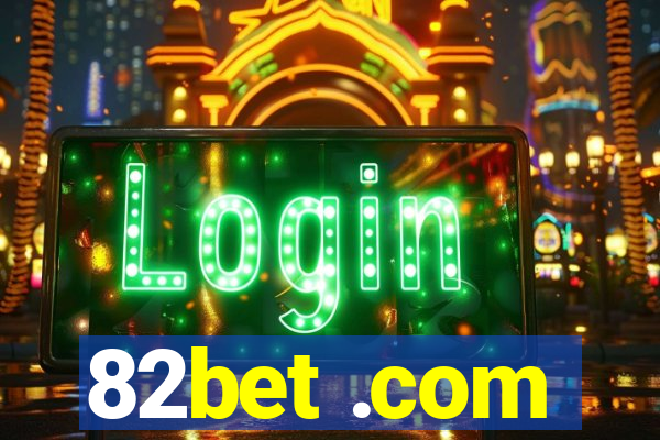 82bet .com